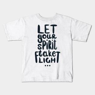 Let Your Spirit Take Flight Kids T-Shirt